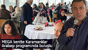 MEGA kentte Karamanlılar arabaşı gecesinde buluştu