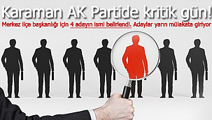 Merkez ilçe başkanlığı için 4 isim belirlendi