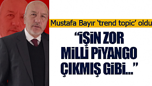 Mustafa Bayır 'trend topic' oldu