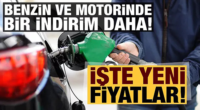 Benzin ve motorinde bir indirim daha işte fiyatlar