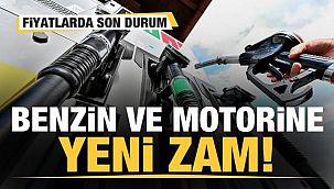 Benzin ve motorine yeni zam