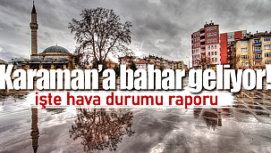 Karaman'a bahar geliyor
