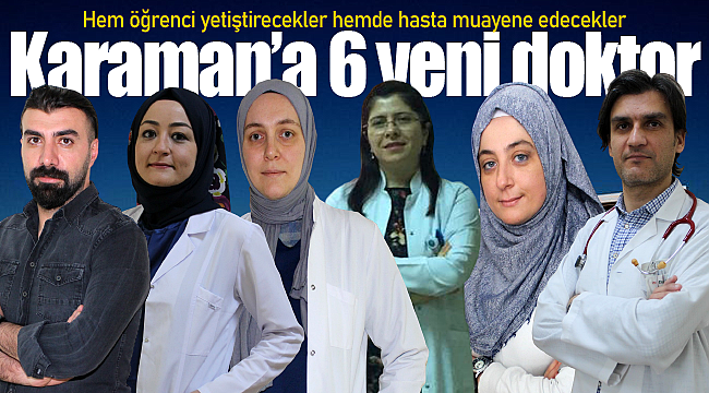 Karaman'da 6 yeni doktor