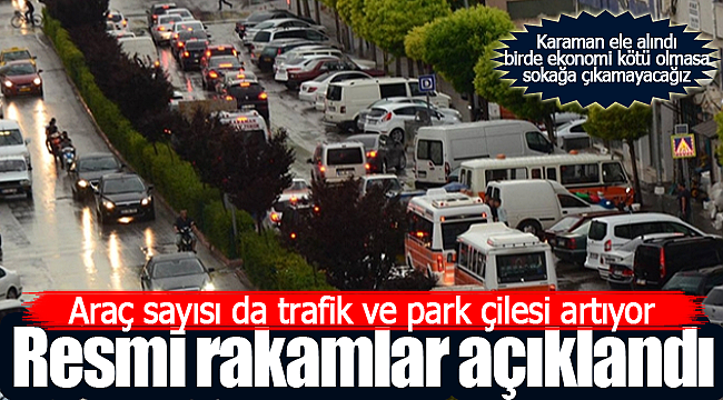 Karaman'da araç sayısı da trafik çilesi de artıyor