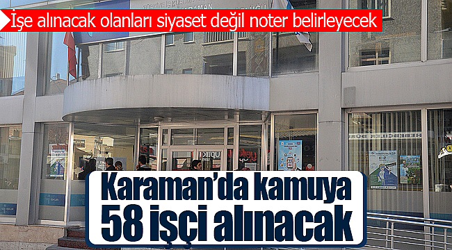 Karaman'da kamuya 58 kişi alınacak