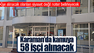 Karaman'da kamuya 58 kişi alınacak