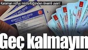 Karaman Nüfus Müdürlüğünden ehliyet uyarısı