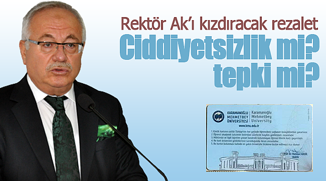 Rektör Ak'ı üzecek haber ciddiyetsizlik mi tepki mi ?