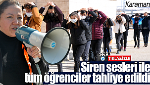 Siren sesleri ile öğrenciler tahliye edildi