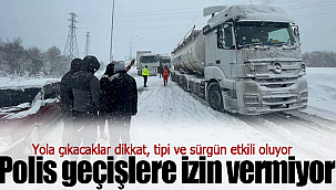 Tipi ve sürgün karayolunu ulaşıma kapattı