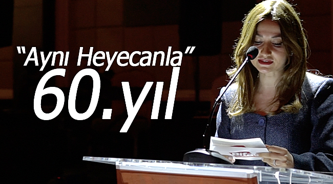 "Aynı Heyecanla" 60. yıl