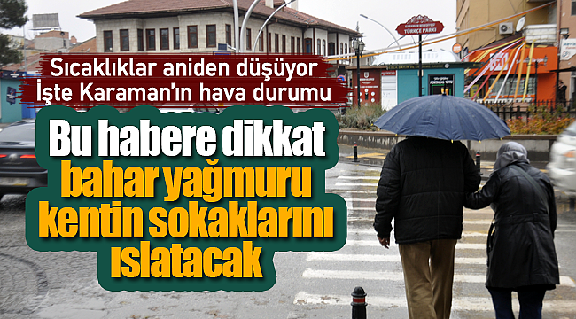 Bahar yağmuru kentin sokaklarını ıslatacak