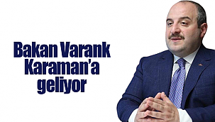 Bakan Varank Karaman'a geliyor