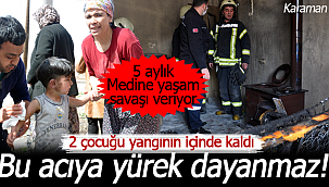 Bu acıya yürek dayanmaz 2 çocuğu yangının içinde kaldı