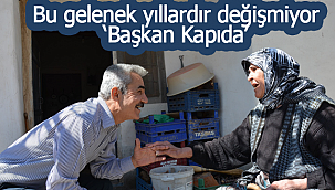 Bu gelenek yıllardır değişmiyor 'Başkan Kapıda'
