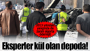 Eksperler kül olan depoda