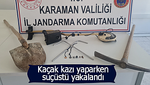Kaçak kazı yaparken suçüstü yakalandı