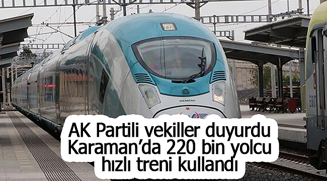 Karaman'da 220 bin yolcu hızlı treni kullandı
