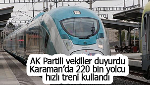 Karaman'da 220 bin yolcu hızlı treni kullandı