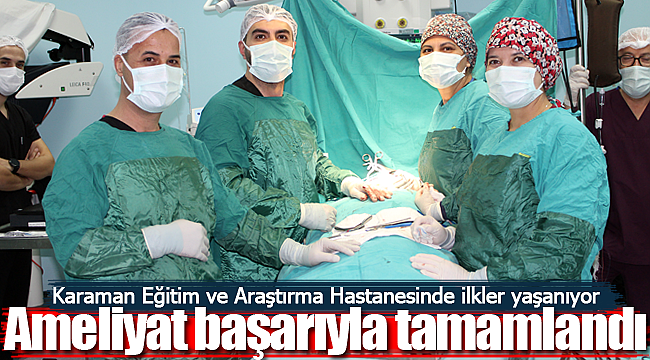 Karaman Eğitim Araştırma Hastanesinde bir ilk daha