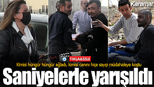 Kimisi canını hiçe saydı, kimisi gözyaşlarına hakim olamadı