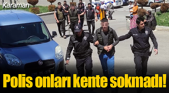 Polis onları kente sokmadı