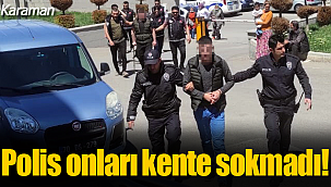 Polis onları kente sokmadı