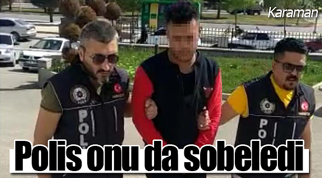 Polis onu da sobeledi