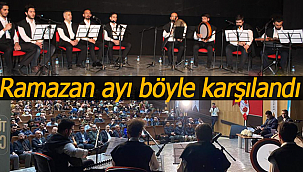 Ramazan ayı böyle karşılandı