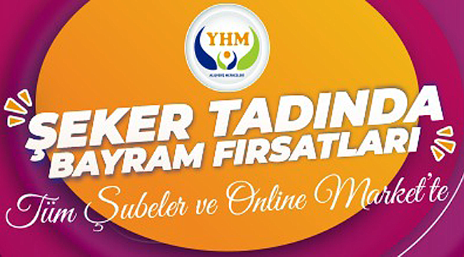 Şeker tadında bayram fırsatları YHM'de