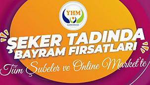 Şeker tadında bayram fırsatları YHM'de