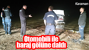 Otomobili ile baraj gölüne daldı