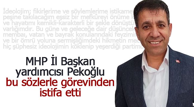 Pekoğlu MHP'deki görevinden istifa etti