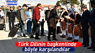 Türk Dilinin başkentinde böyle karşılandılar
