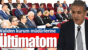 Vali Akkoyun'dan kurum amirlerine ültimatom