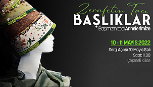 "Zerafetin Tacı Başlıklar" sergisi açılıyor