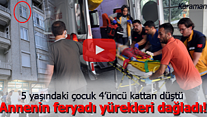 5 yaşındaki çocuk 4'üncü kattan düştü