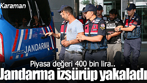 Jandarma izsürdü yakaladı