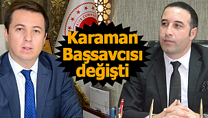 Karaman Başsavcısı değişti