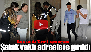 Karaman'da 'Dayı-3' operasyonu gözaltılar var