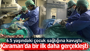 Karaman Eğitim ve Araştırma Hastanesi'nde bir ilk daha