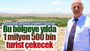 Karamanlı yatırımcının hedefi 1 buçuk milyon turist
