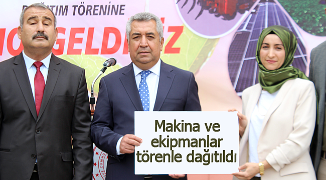 Makina ve ekipmanlar törenle dağıltıldı