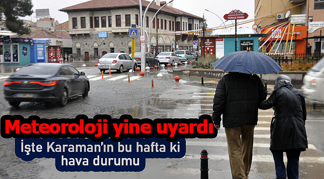 Meteoroloji uyardı Karaman'ın hava durumu
