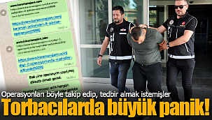 Torbacılarda büyük panik