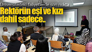Üniversitedeki faaliyetlerde son nokta