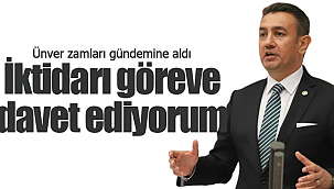 Ünver; "iktidarı göreve davet ediyorum"