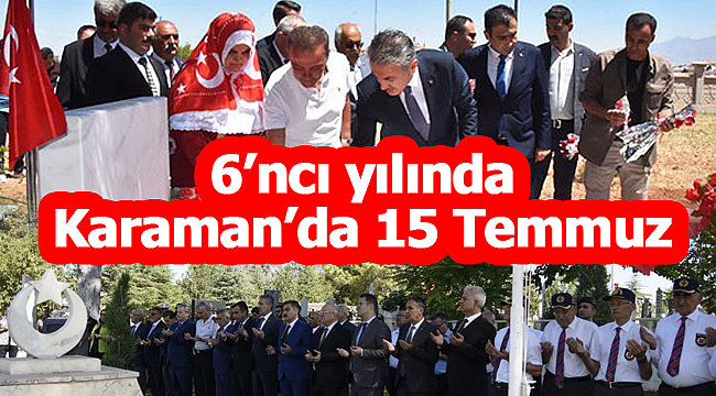 6'ncı yılında Karaman'da 15 Temmuz