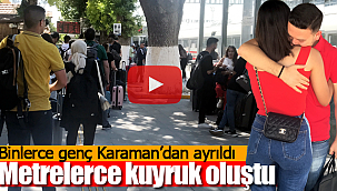 Binlerce genç Karaman'dan ayrıldı
