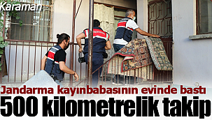 Jandarma kayınbabasının evinde bastı